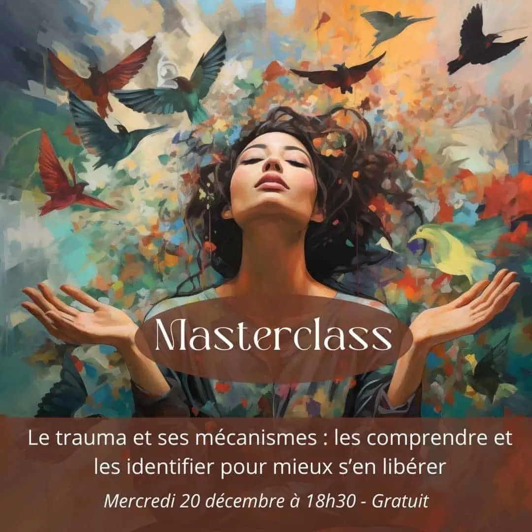 masterclass se libérer des traumas et en guérir pour vivre sans stress avec sérénité confiance et énergie